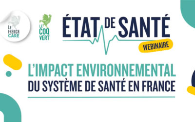 La French Care & l’impact environnemental du système de santé en France